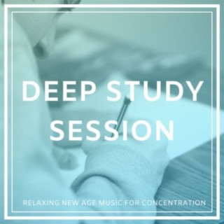 Deep Study Session: Relaxing New Age Music for Concentration