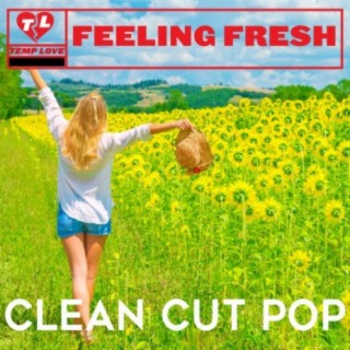 Feeling Fresh: Clean Cut Pop