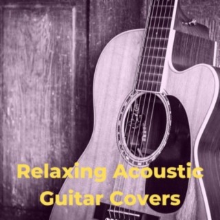 Relaxing Acoustic Guitar Covers