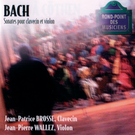 J.S. Bach: Sonata for Violin and Harpsichord in E major, BWV 1016 - 1. Adagio ft. Jean Patrice Brosse | Boomplay Music