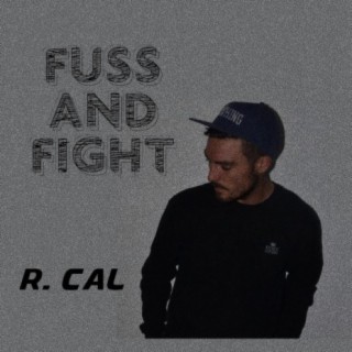 Download R. Cal album songs: Fuss and Fight | Boomplay Music