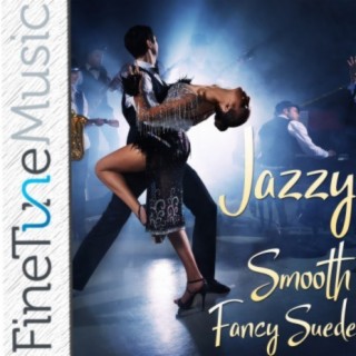 Jazzy: Smooth Fancy Suede