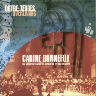 Carine Bonnefoy, Vince Mendoza & the Metropole Orchestra