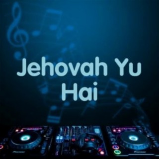 Jehovah Yu Hai