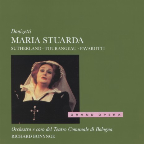 Donizetti: Maria Stuarda / Act 1: "Sei tu confuso?" ft. Luciano Pavarotti, Orchestra del Teatro Comunale di Bologna & Richard Bonynge | Boomplay Music