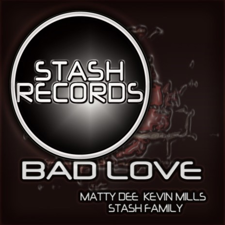 Bad Love ft. Matty Dee & Stash Family | Boomplay Music