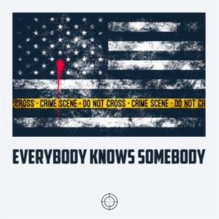 Everybody Knows Somebody