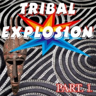 Tribal Explosion Part. 1