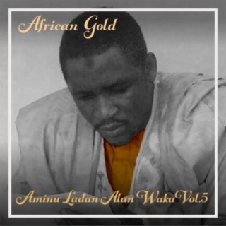 African Gold - Aminu Ladan Alan Waka Vol, 5