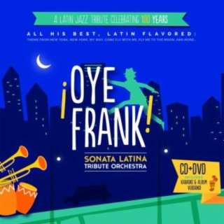 ¡Oye Frank! Sonata Latina Tribute Orchestra