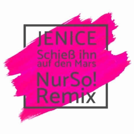 Schieß ihn auf den Mars (Nur So! Remix) | Boomplay Music