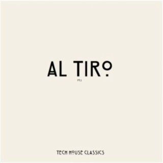 Al Tiro, Pt. 2 (Tech House Classics)