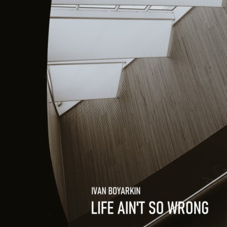 Life Ain't So Wrong | Boomplay Music