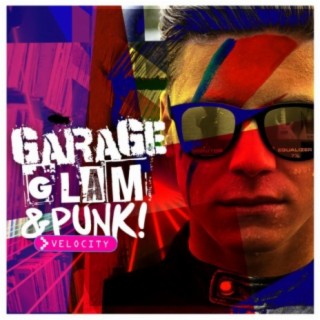 Garage, Glam and Punk