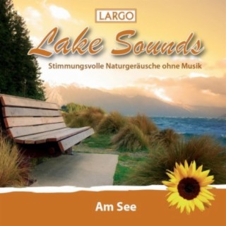 Lake Sounds - Am See, stimmungsvolle Naturgeräusche ohne Musik