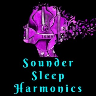 Sounder Sleep Harmonics: Sounder Sleep Harmonics