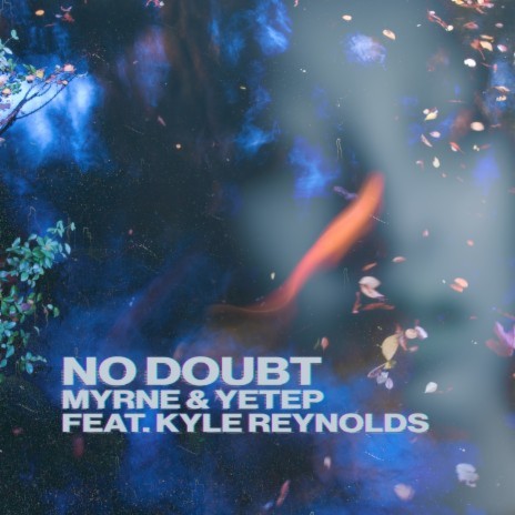 No Doubt ft. yetep & Kyle Reynolds
