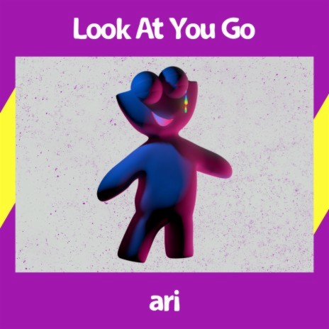 Look At You Go | Boomplay Music