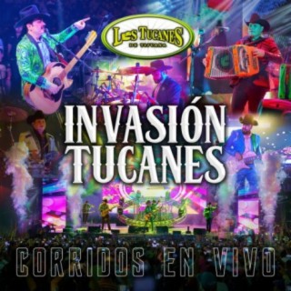 INVASION TUCANES “Corridos En Vivo”