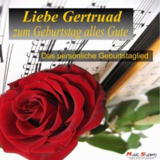 Liebe Gertraud zum Geburtstag alles Gute - Das persönliche Geburtstagslied