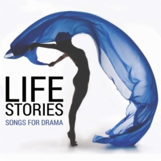 Life Stories: Songs For Drama