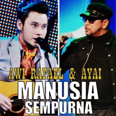 Manusia Sempurna ft. Ayai | Boomplay Music