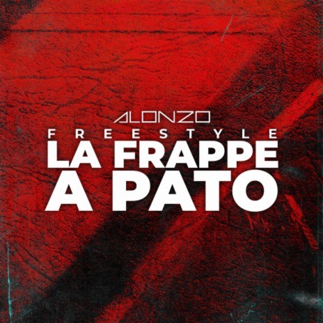 FREESTYLE LA FRAPPE A PATO | Boomplay Music