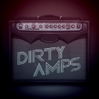Dirty Amps