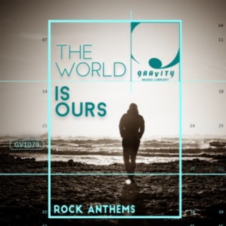 The World: Is Ours Rock Anthems