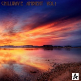 Chillwave Ambient Vol. 1