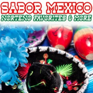 Sabor Mexico: Norteno Favorites & More