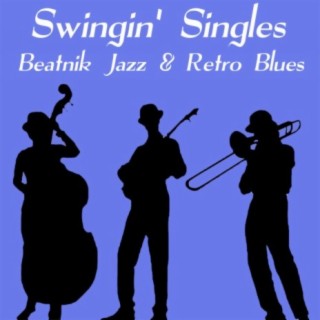 Swingin' Singles: Beatnik Jazz & Retro Blues