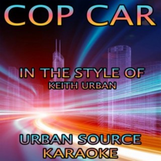 Cop Car (In The Style Of Keith Urban)