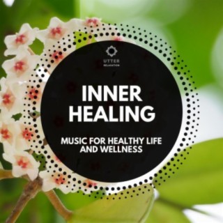 Inner Healing: Music for Healthy Life and Wellness