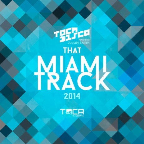 That Miami Track 2014 (feat. Julian Smith) | Boomplay Music