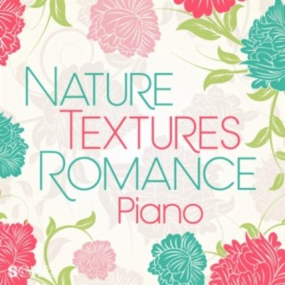Nature Textures: Romance Piano