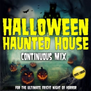 Halloween Haunted House (Continuously Mixed Terror Version)