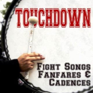 Touchdown: Fight Songs, Fanfares & Cadences