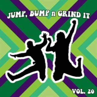 Jump Bump N Grind It Vol, 20