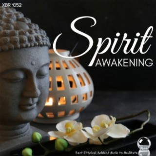 Spirit Awakening Best Ethnical Ambient Music to Meditate