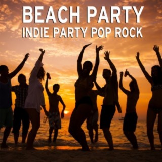 Beach Party: Indie Party Pop Rock
