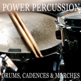 Power Percussion: Drums, Cadences & Marches