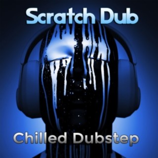 Scratch Dub: Chilled Dubstep
