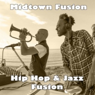 Midtown Fusion: Hip Hop & Jazz Fusion