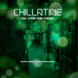 Chillatine: The Vibe Theory, Vol. 3