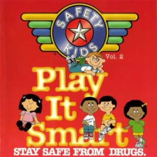 Safety Kids, Vol. 2: Play It Smart - Stay Safe from Drugs
