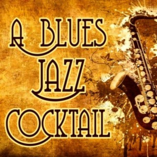 A Blues Jazz Cocktail
