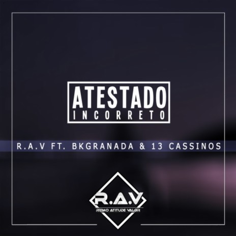 Atestado Incorreto ft. 13 cassinos & Bkgranada | Boomplay Music