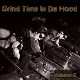 Grind Time In Da Hood Vol, 2