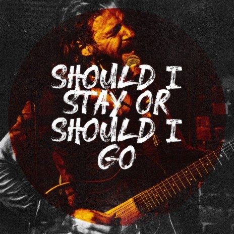 Should I Stay or Should I Go | Boomplay Music